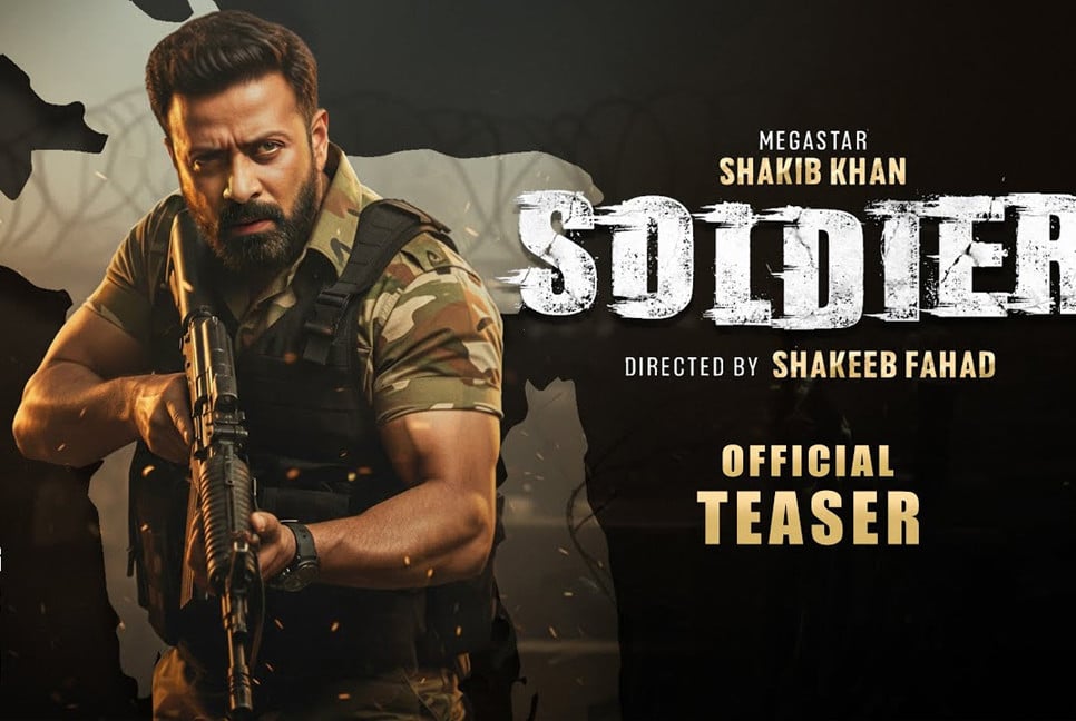 Soldier will tell a story of patriotism through Shakib Khan: Shakib Fahad